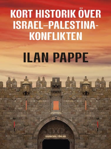 Pappe, Ilan | Kort historik över Israel-Palestina-konflikten