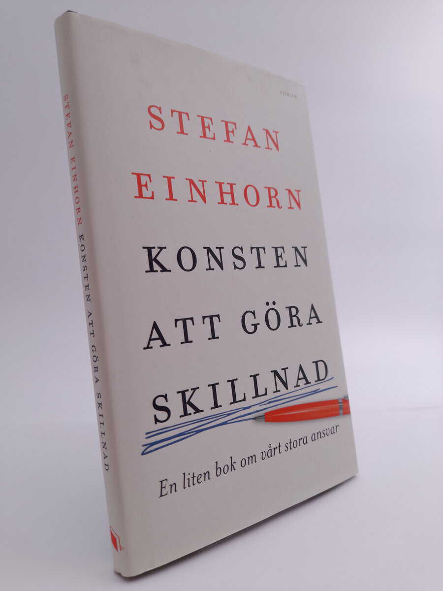 Einhorn, Stefan | Konsten att göra skillnad : En liten bok om vårt stora ansvar