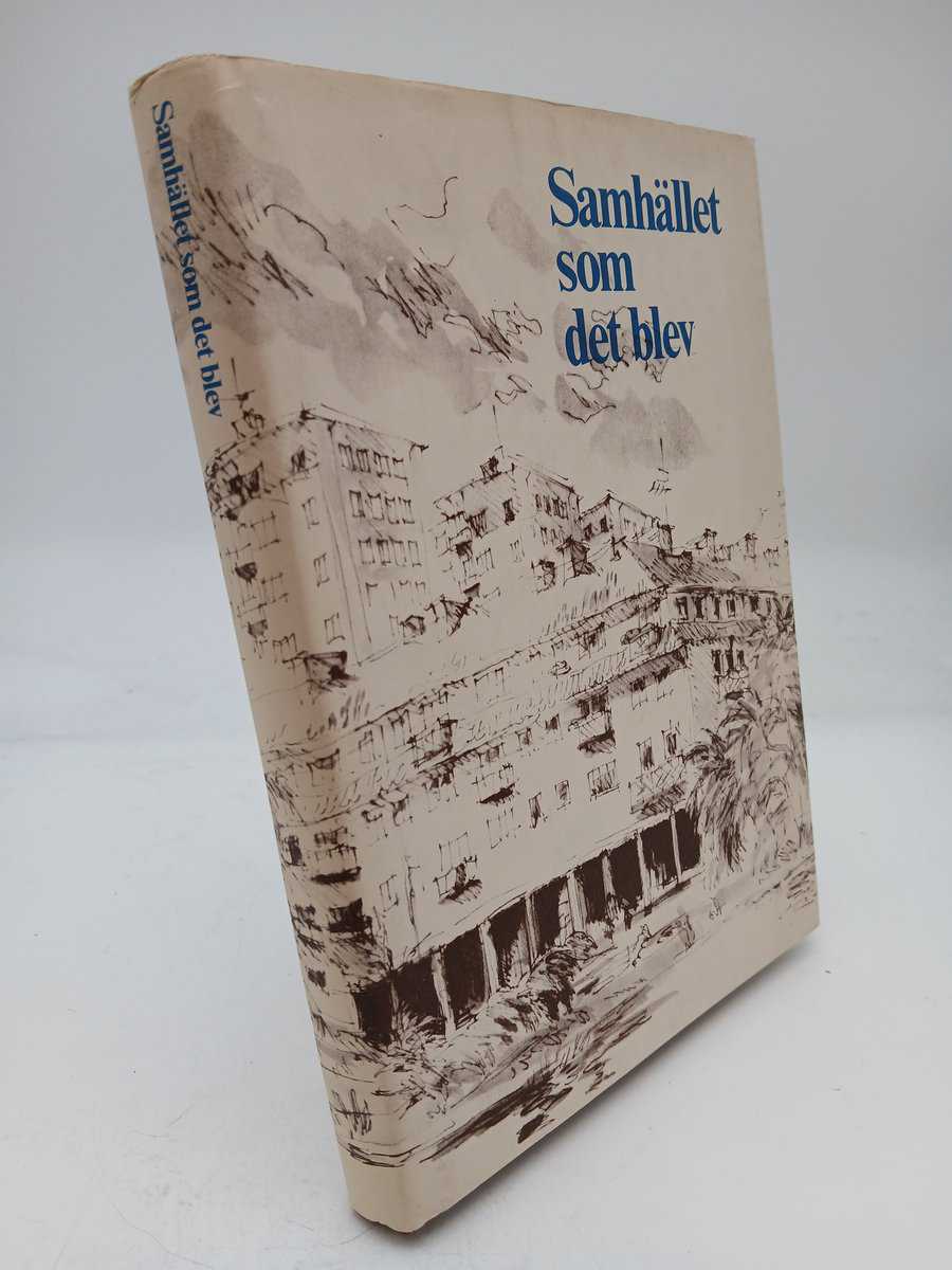 Zettergren, Sture [red.] | Samhället som det blev : Uppsatser om boende, bostadspolitik och bostadskooperation : En vänb...