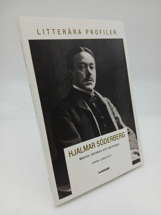 Lundstedt, Göran | Hjalmar Söderberg : Makten, kärleken och sanningen