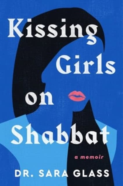 Glass, Sara | Kissing Girls on Shabbat