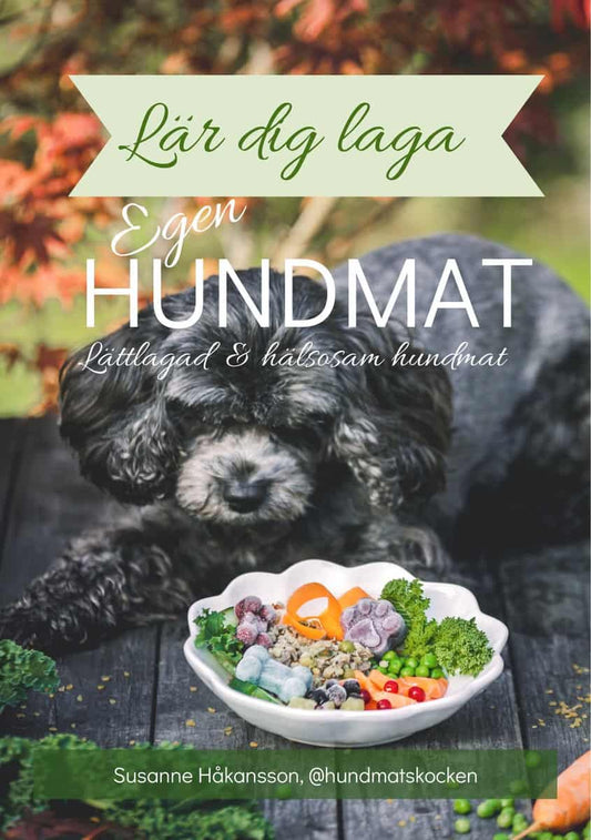 Håkansson, Susanne | Lär dig laga egen hundmat