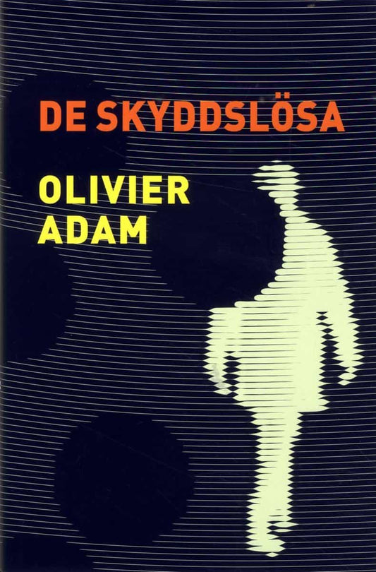 Adam, Olivier | De skyddslösa