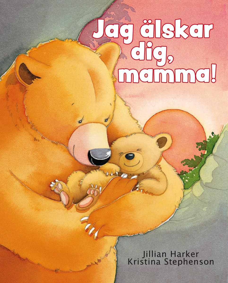 Harker, Jillian | Jag älskar dig, mamma!