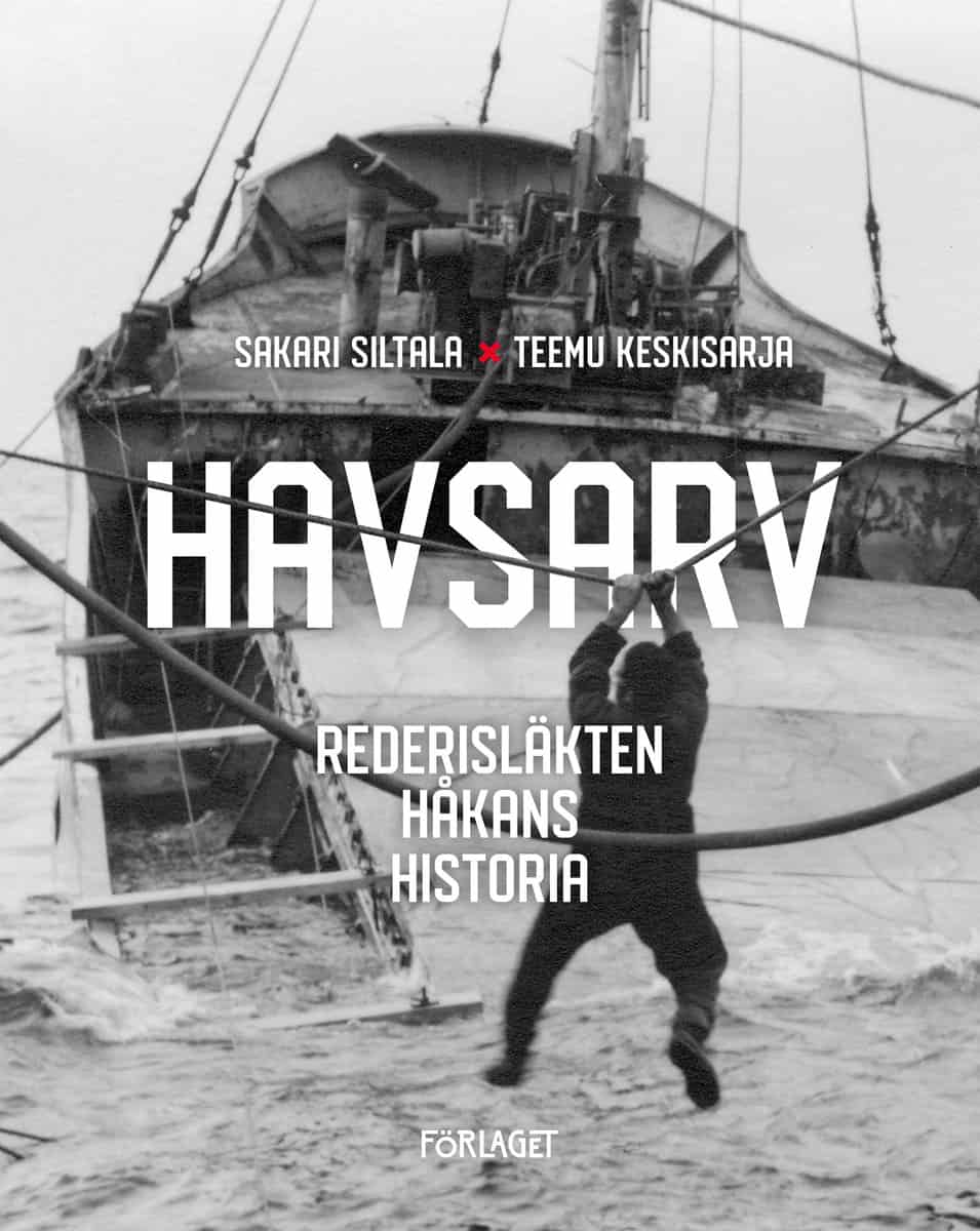 Siltala, Sakari | Keskisarja, Teemu | Havsarv : Rederisläkten Håkans historia