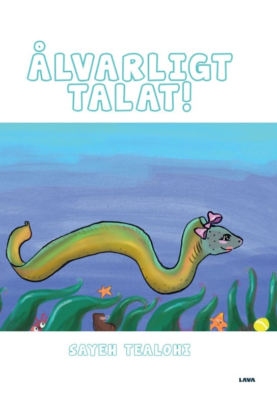 Tealohi, Sayeh | Ålvarligt talat!