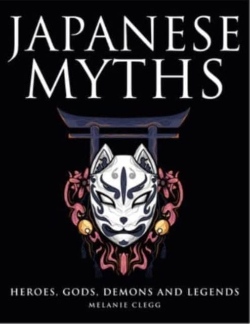 Clegg, Melanie | Japanese Myths