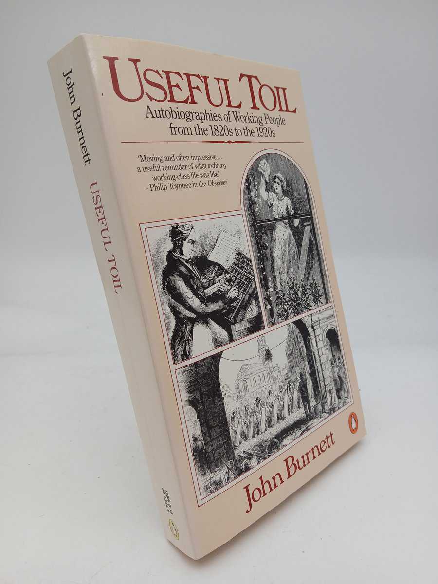 Burnett, John | Useful toil : Autobiographies of working people from the 1820s to the 1920s