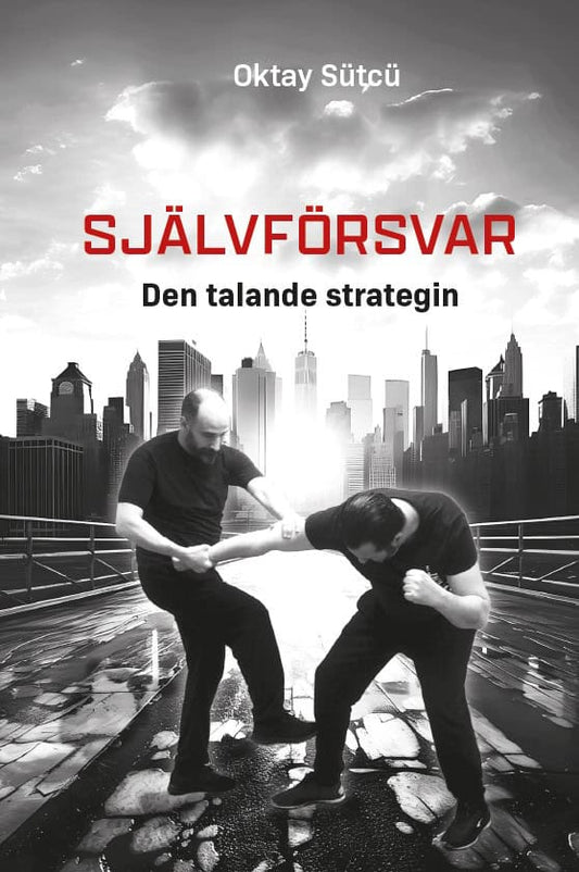 Sütcü, Oktay | SJÄLVFÖRSVAR Den talande strategin