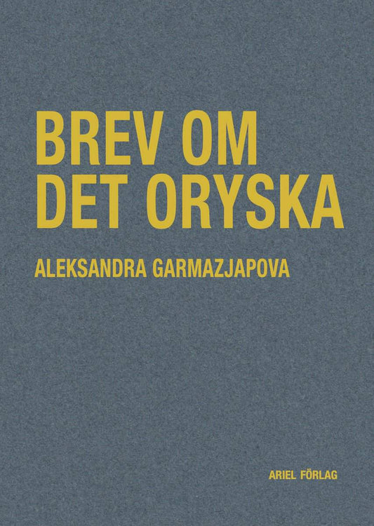 Garmazjapova, Aleksandra | Brev om det oryska