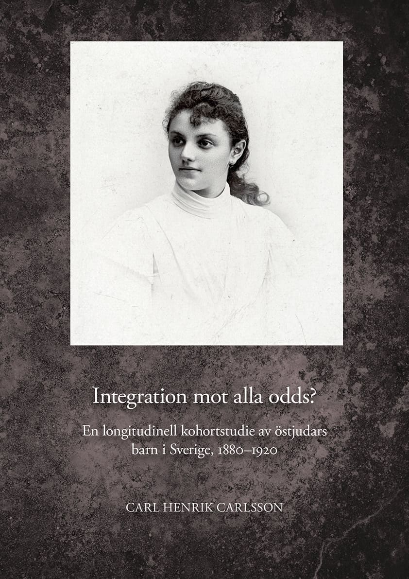 Carlsson, Carl Henrik | Integration mot alla odds? En longitudinell kohortstudie av östjudars barn i Sverige, 1880–1920