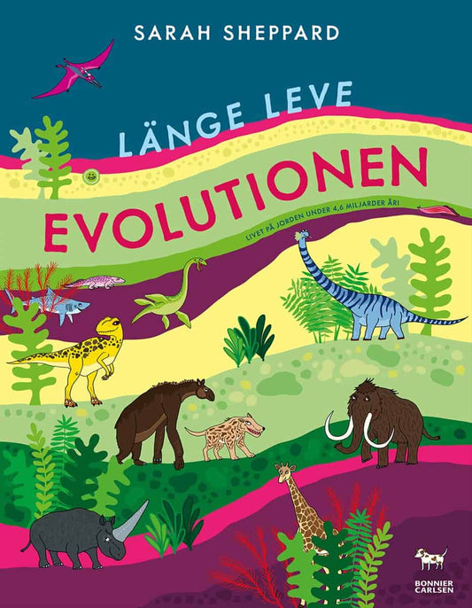 Sheppard, Sarah | Länge leve evolutionen : Livet på jorden under 4,6 miljarder år!