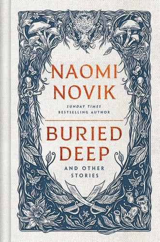 Novik, Naomi | Buried Deep and Other Stories