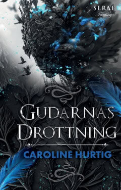 Hurtig, Caroline | Gudarnas drottning