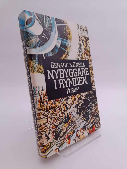 O’Neill, Gerard K. | Nybyggare i rymden : En vetenskaplig framåtblick på rymdkolonier