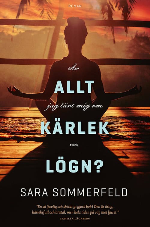 Sommerfeld, Sara | Är allt jag lärt mig om kärlek en lögn?