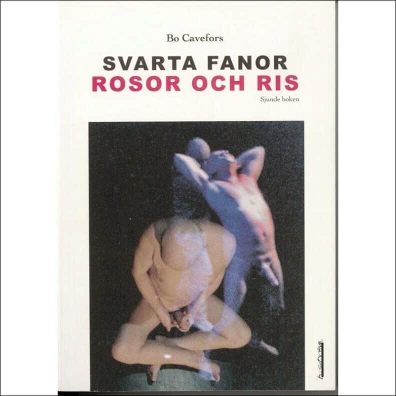 Cavefors, Bo | Svarta fanor : Rosor och ris