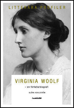 Kohlström, Björn | Virginia Woolf : En författarbiografi