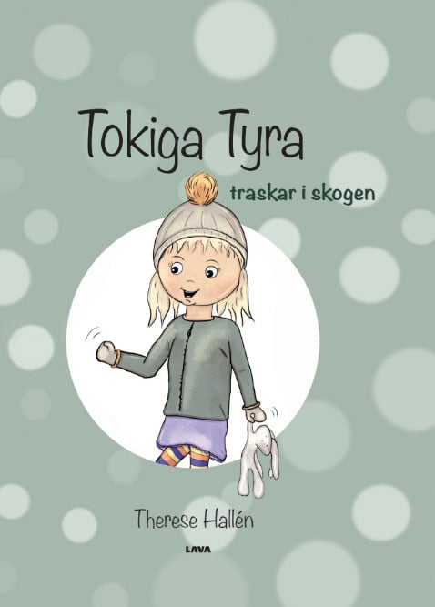 Hallén, Therese | Tokiga Tyra traskar i skogen