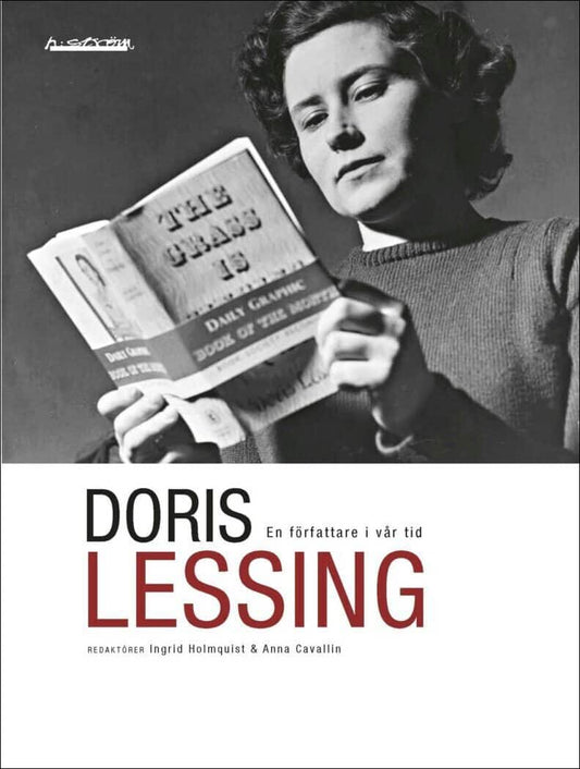 Holmquist, Ingrid (Red.) & Cavallin, Anna (Red.) | Doris lessing : En författare i vår tid