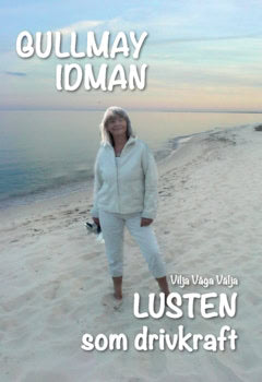 Idman, Gullmay | Lusten som drivkraft