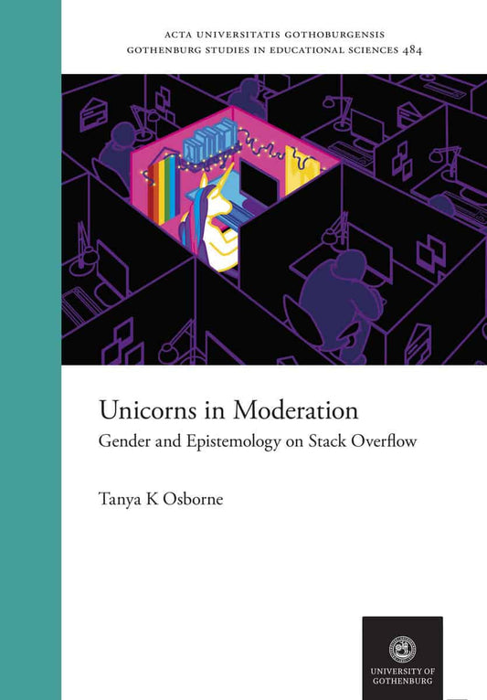 Osborne, Tanya | Unicorns in Moderation : Gender and Epistemology on Stack Overflow