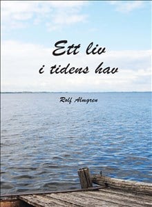 Almgren, Rolf | Ett liv i tidens hav