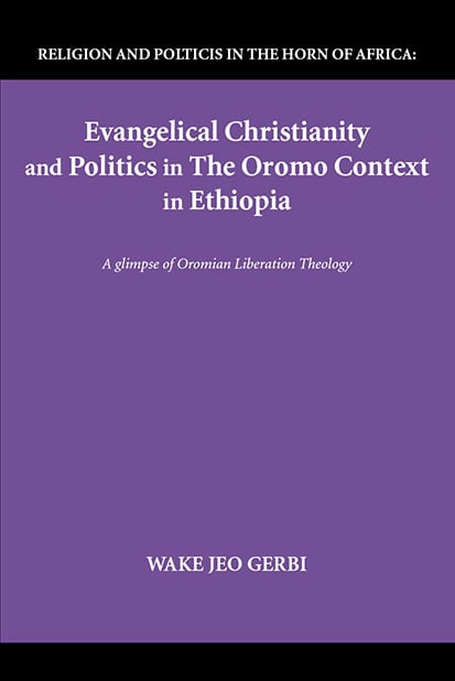 Jeo Gerbi, Wake | Evangelical Christianity and Politics in the Oromo Context in Ethiopia