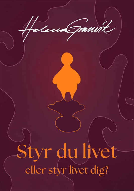 Granvik, Helena | Styr du livet eller styr livet dig?