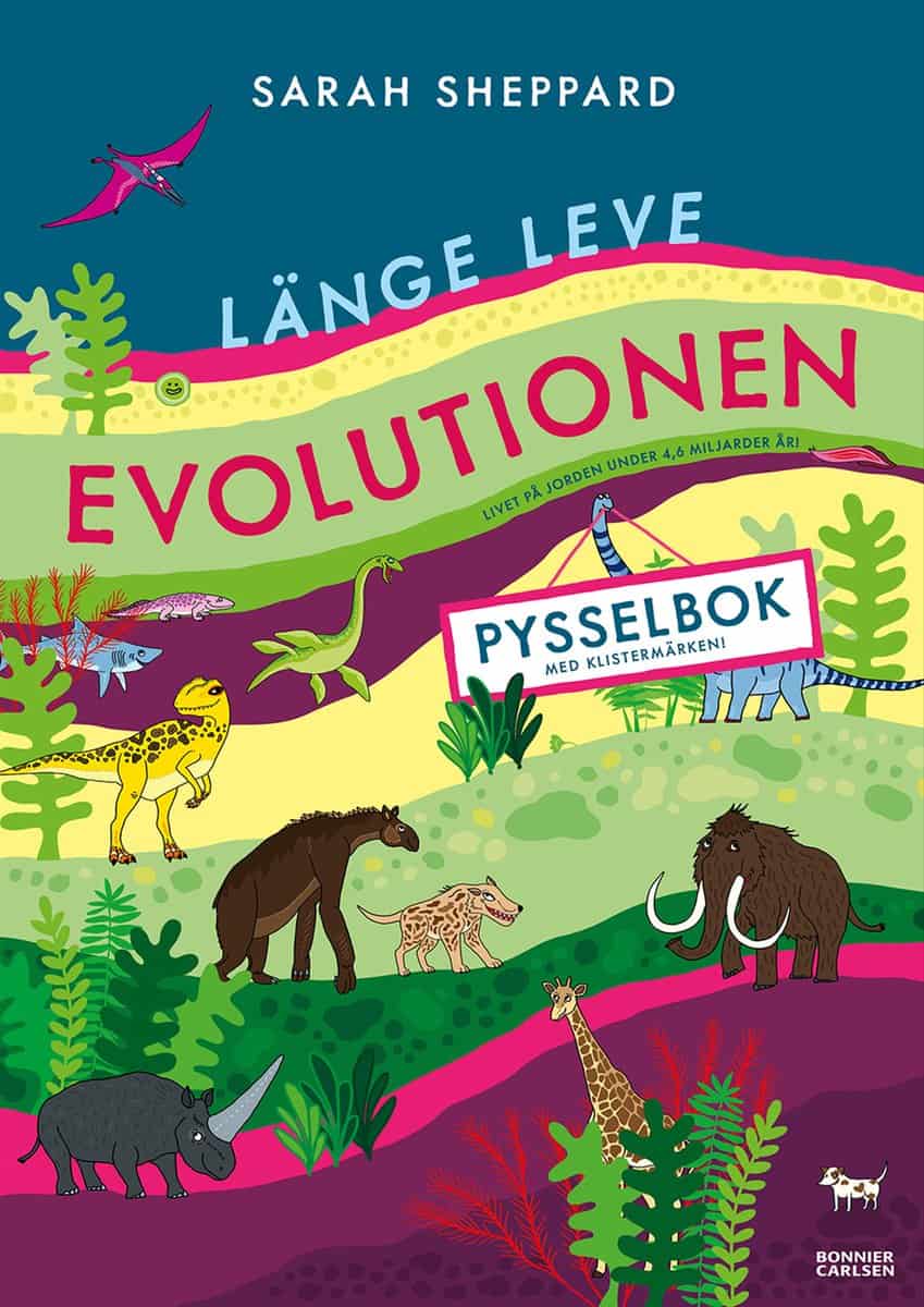 Sheppard, Sarah | Länge leve evolutionen : Pysselbok med klistermärken