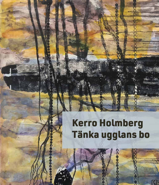 Holmberg, Kerro | Tänka ugglans bo