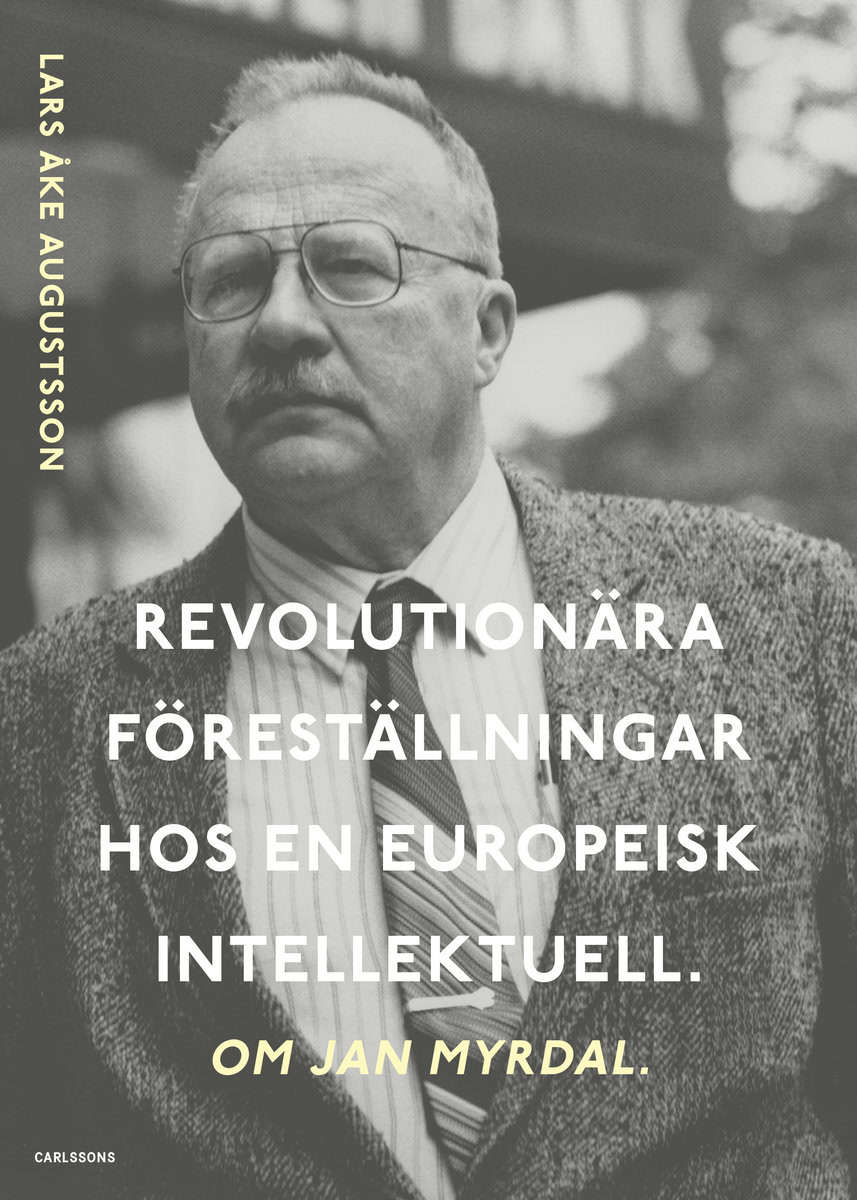 Augustsson, Lars Åke | Revolutionära föreställningar hos en europeisk intellektuell. Om Jan Myrdal