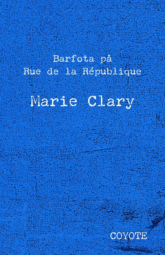 Clary, Marie | Barfota på Rue de la République