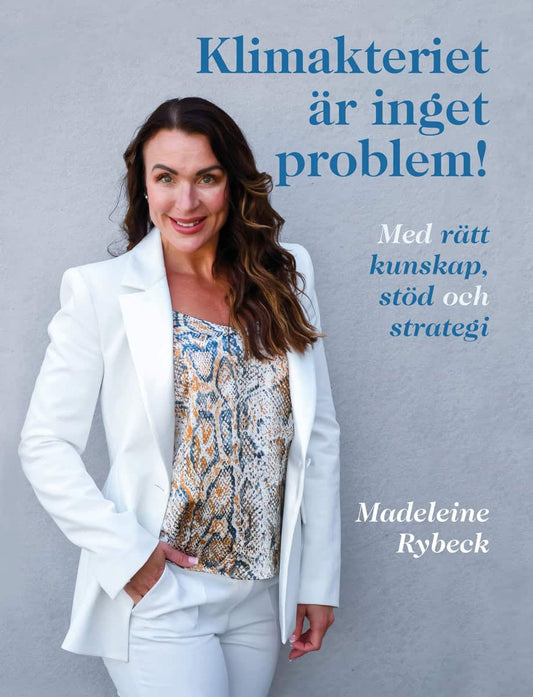 Rybeck, Madeleine | Klimakteriet är inget problem!  Med rätt kunskap, stöd och strategi