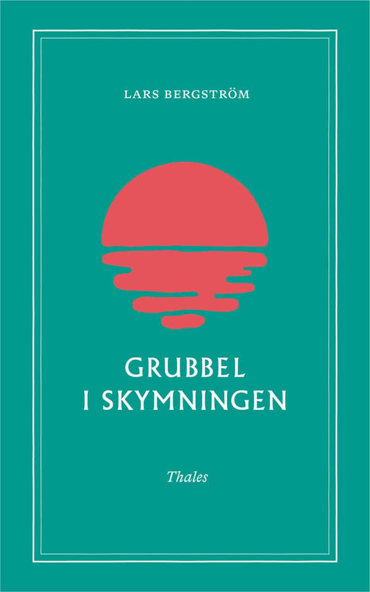 Bergström, Lars | Grubbel i skymningen