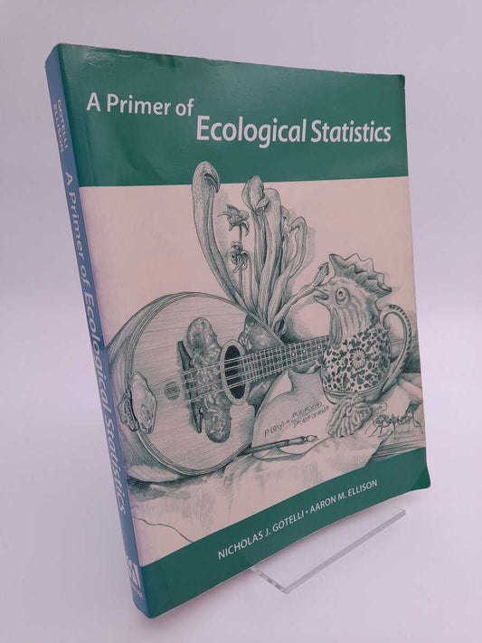 Gotelli, Nicholas J. | Ellison, Aaron M. | A primer of ecological statistics