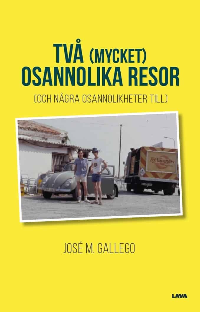 Gallego, José-Miguel | Två (mycket) osannolika resor (och några osannolikheter till)