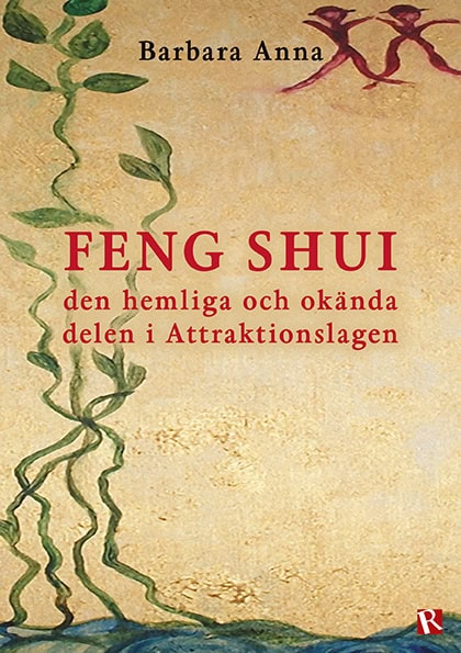 Anna, Barbara | Feng shui : Den hemliga och okända delen i Attraktionslagen