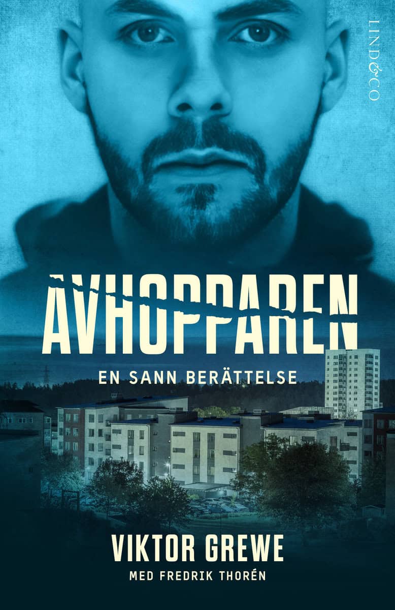 Thorén, Fredrik | Grewe, Viktor | Avhopparen : En sann berättelse