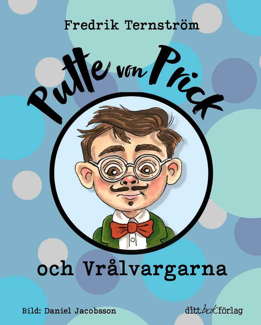 Ternström, Fredrik | Putte von Prick och Vrålvargarna