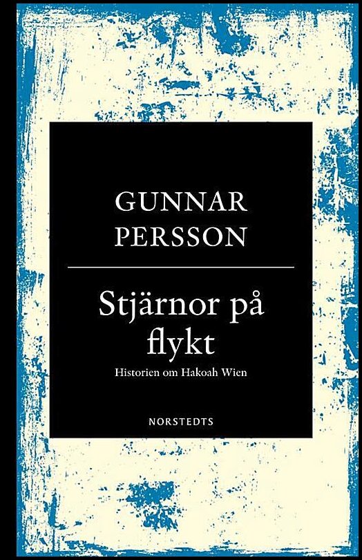 Persson, Gunnar | Stjärnor på flykt : Historien om Hakoah Wien