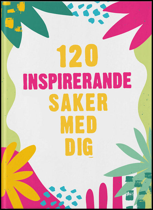 120 inspirerande saker med dig