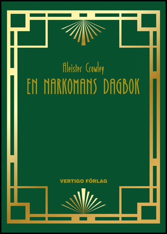 Crowley, Aleister | En narkomans dagbok