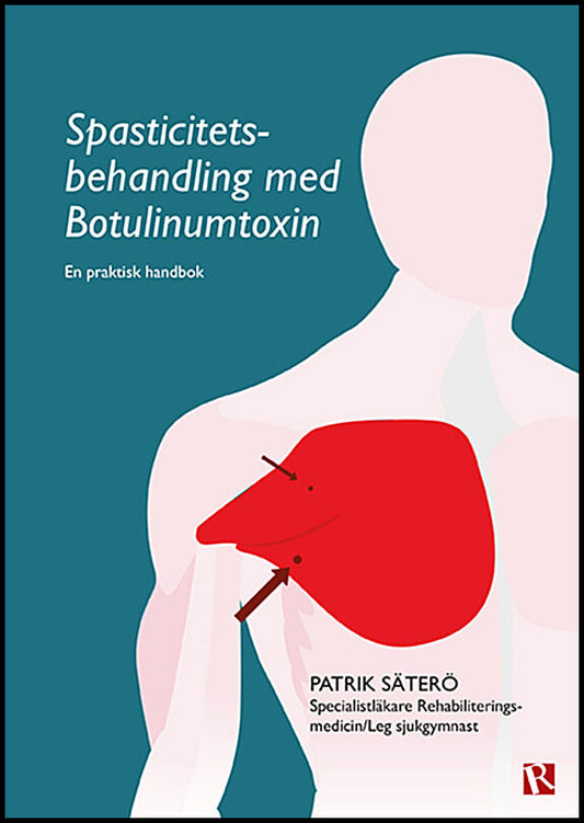 Säterö, Patrik | Spasticitetsbehandling med Botulinumtoxin : En praktisk handbok