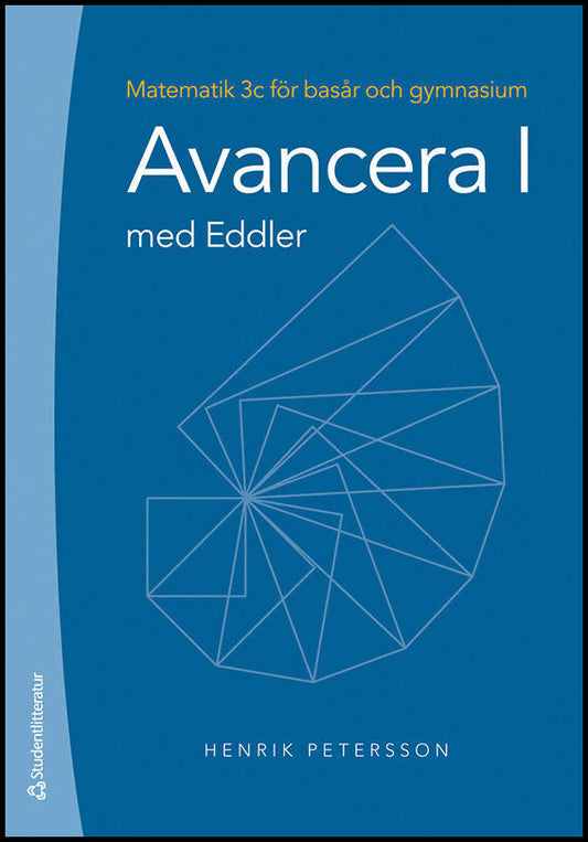 Petersson, Henrik | Avancera I med Eddler : Matematik 3c för basår och gymnasium