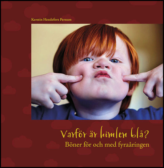 Hesslefors Persson, Kerstin | Varför är himlen blå? : Böner för och med barn