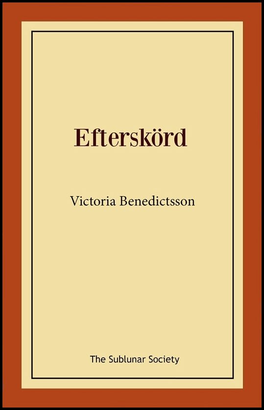 Benedictsson, Victoria | Ahlgren, Ernst | Efterskörd