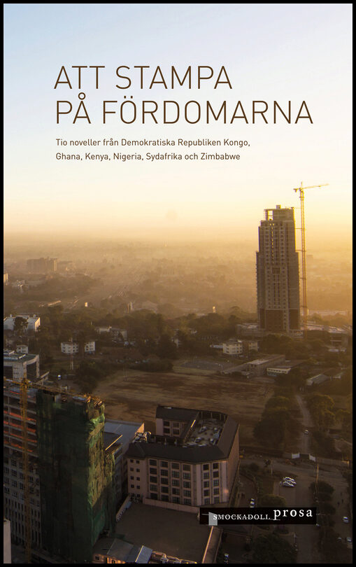 Ali, Richard | Baraka, Carey | et al | Att stampa på fördomarna : Tio noveller från Demokratiska Republiken Kongo, Ghana...