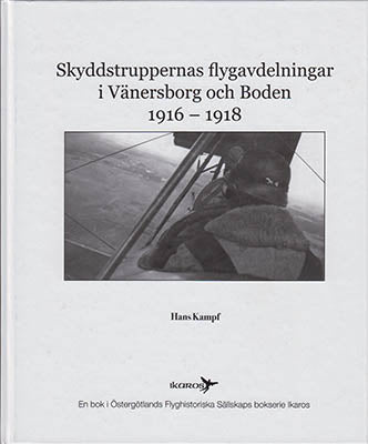 Kampf, Hans | Skyddstruppernas flygavdelningar i Vänersborg och Boden : 1916-1918