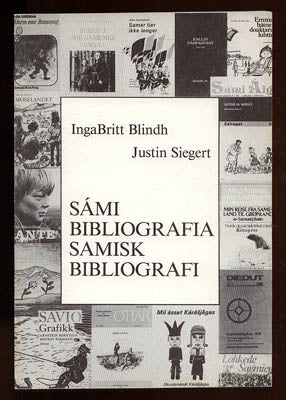 Blindh, IngaBritt | Siegert, Justin | Sámi bibliografia : čállosat Norggas 1966-1980. Samisk bibliografi utgivelser i No...